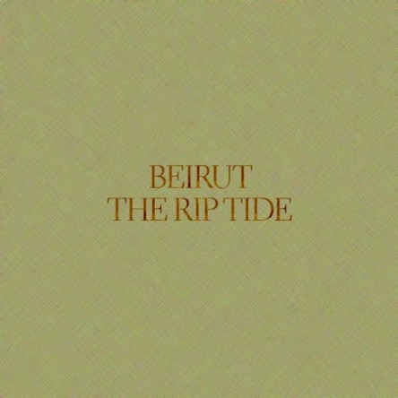 Beirut - The Rip Tide