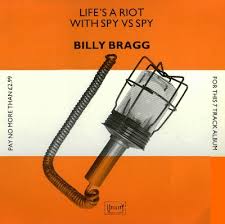 Billy Bragg, Life’s a Riot with Spy Vs Spy