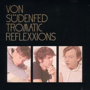 musiccatalog_v_von-sudenfed-tromatic-reflexxions.jpg