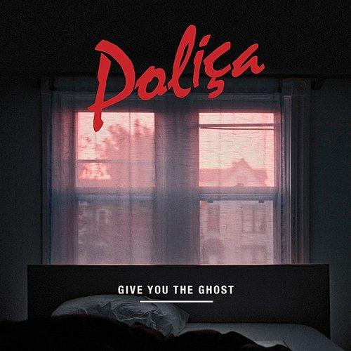 polica-give-you-the-ghost
